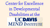 UCD Center for Excellence in Developmental Disabilitiies at the M.I.N.D. Institute