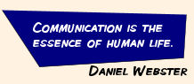 Communication is the exxence of human life.